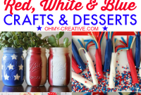 Fourth of July Red, White and Blue Crafts and Desserts